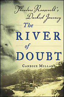 The River of Doubt:Theodore Roosevelt's Darkest Journey